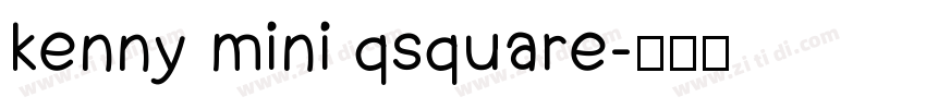 kenny mini qsquare字体转换